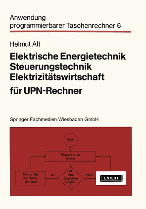 Elektrische Energietechnik, Steuerungstechnik, Elektrizitätswirtschaft für UPN-Rechner von Alt,  Helmut