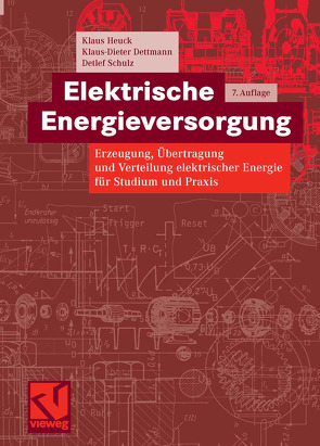Elektrische Energieversorgung von Dettmann,  Klaus-Dieter, Heuck,  Klaus, Schulz,  Detlef