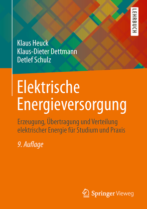 Elektrische Energieversorgung von Dettmann,  Klaus-Dieter, Heuck,  Klaus, Schulz,  Detlef