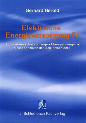 Elektrische Energieversorgung IV von Herold,  Gerhard