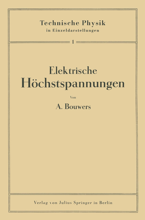 Elektrische Höchstspannungen von Bouwers,  A., Holst,  G., Meissner,  W.