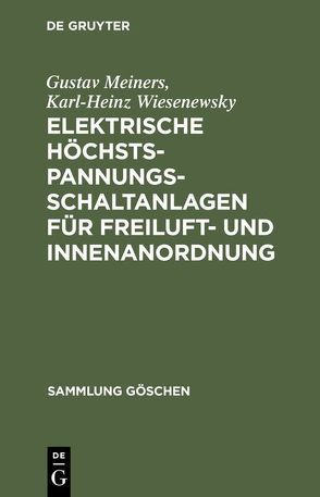 Elektrische Höchstspannungs-Schaltanlagen für Freiluft- und Innenanordnung von Meiners,  Gustav, Wiesenewsky,  Karl-Heinz