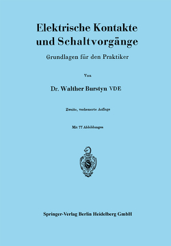 Elektrische Kontakte und Schaltvorgänge von Burstyn,  Walther