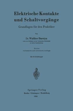 Elektrische Kontakte und Schaltvorgänge von Burstyn,  Walther