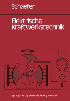 Elektrische Kraftwerkstechnik von Schaefer,  H.