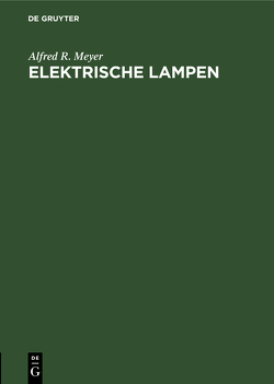 Elektrische Lampen von Meyer,  Alfred R.
