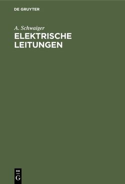 Elektrische Leitungen von Schwaiger,  A.