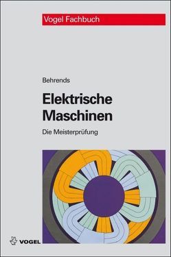Elektrische Maschinen von Behrends,  Peter