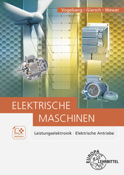 Elektrische Maschinen von Giersch,  Hans-Ulrich, Vogelsang,  Norbert, Wewer,  Klaus