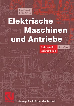 Elektrische Maschinen und Antriebe von Döring,  Peter, Fuest,  Klaus