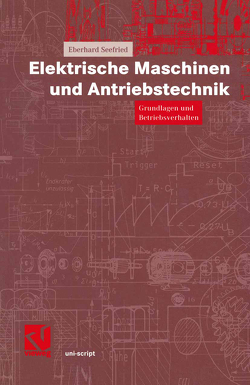 Elektrische Maschinen und Antriebstechnik von Mildenberger,  Otto, Seefried,  Eberhard