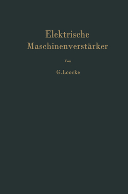 Elektrische Maschinenverstärker von Loocke,  G.