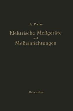 Elektrische Meßgeräte und Meßeinrichtungen von Palm,  Albert