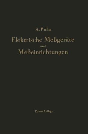 Elektrische Meßgeräte und Meßeinrichtungen von Palm,  Albert