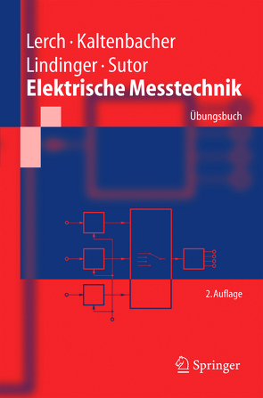 Elektrische Messtechnik von Kaltenbacher,  Manfred, Lerch,  Reinhard, Lindinger,  Franz, Sutor,  Alexander
