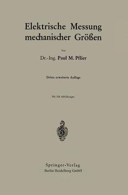Elektrische Messung mechanischer Größen von Pflier,  P.M.