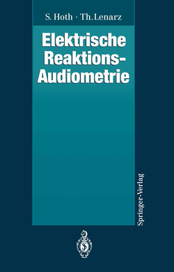 Elektrische Reaktions-Audiometrie von Hoth,  S., Jünemann,  K.-H., Lenarz,  T.