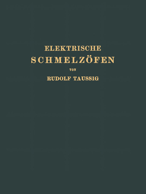 Elektrische Schmelzöfen von Taussig,  Rudolf