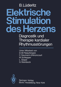 Elektrische Stimulation des Herzens von Fleischmann,  D.W., Lüderitz,  B., Naumann d'Alnoncourt,  C., Schlepper,  M., Seipel,  L., Steinbeck,  G.