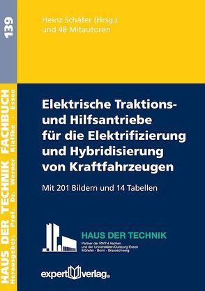 Elektrische Traktions- und Hilfsantriebe für die Elektrifizierung und Hybridisierung von Kraftfahrzeugen von Schaefer,  Heinz