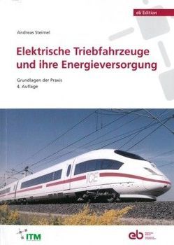 Elektrische Triebfahrzeuge und ihre Energieversorgung von Steimel,  Andreas