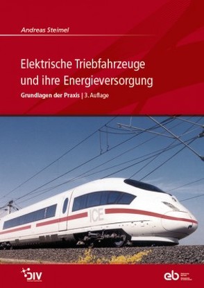 Elektrische Triebfahrzeuge und ihre Energieversorgung von Steimel,  Andreas