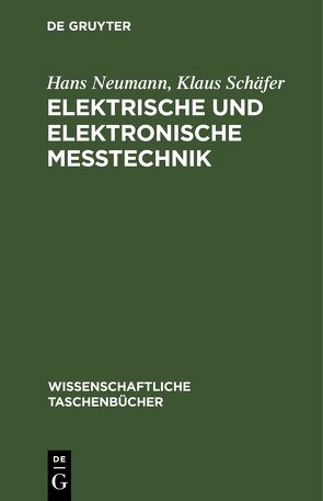 Elektrische und elektronische Meßtechnik von Neumann,  Hans, Schaefer,  Klaus