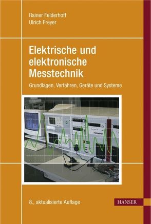Elektrische und elektronische Messtechnik von Felderhoff,  Rainer, Freyer,  Ulrich