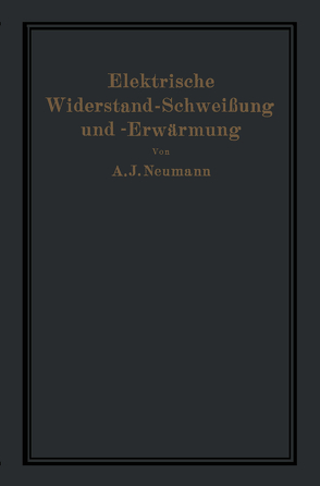 Elektrische Widerstand-Schweißung und -Erwärmung von Hilpert,  A., Neumann,  A.