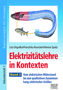 Elektrizitätslehre in Kontexten – Band 2 von Dopatka,  Liza, Keursten,  Franziska, Spatz,  Verena