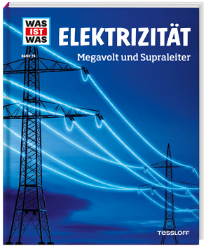 WAS IST WAS Band 24 Elektrizität. Megavolt und Supraleiter von Hennemann,  Laura, Kluger,  Markus, Schlegel,  Gerhard