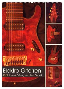 Elektro-Gitarren (Wandkalender 2024 DIN A2 hoch), CALVENDO Monatskalender von Siebert,  Jens
