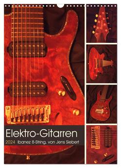 Elektro-Gitarren (Wandkalender 2024 DIN A3 hoch), CALVENDO Monatskalender von Siebert,  Jens