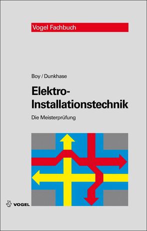 Elektro-Installationstechnik von Boy,  Hans-Günter, Dunkhase,  Uwe