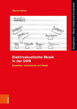 Elektroakustische Musik in der DDR von Oelers,  Harriet