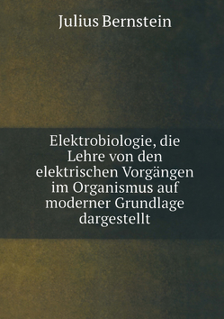 Elektrobiologie von Bernstein,  Julius