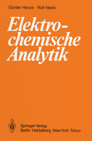Elektrochemische Analytik von Henze,  Günter, Neeb,  Rolf