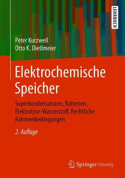 Elektrochemische Speicher von Dietlmeier,  Otto K., Kurzweil,  Peter