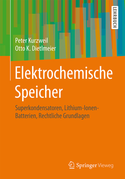 Elektrochemische Speicher von Dietlmeier,  Otto K., Kurzweil,  Peter