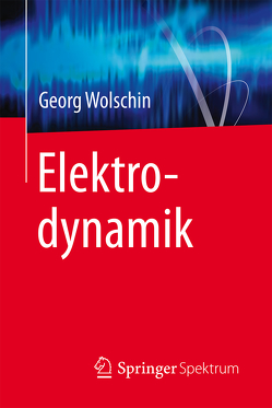 Elektrodynamik von Wolschin,  Georg