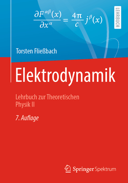 Elektrodynamik von Fließbach,  Torsten