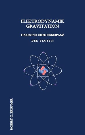 Elektrodynamik Gravitation von Brunner,  Robert G.