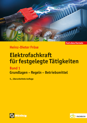 Elektrofachkraft für festgelegte Tätigkeiten Band 1 von Fröse,  Heinz-Dieter
