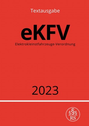 Elektrokleinstfahrzeuge-Verordnung – eKFV 2023 von Studier,  Ronny