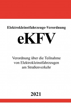 Elektrokleinstfahrzeuge-Verordnung (eKFV) von Studier,  Ronny