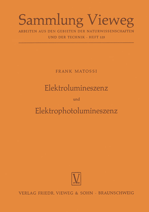 Elektrolumineszenz und Elektrophotolumineszenz von Matossi,  Frank