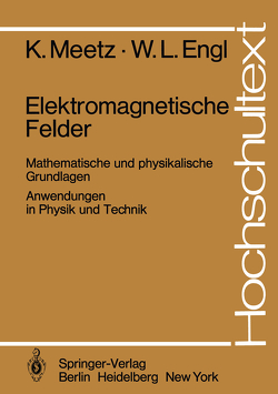 Elektromagnetische Felder von Engl,  W.L., Meetz,  K.