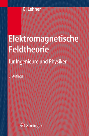 Elektromagnetische Feldtheorie von Lehner,  Günther