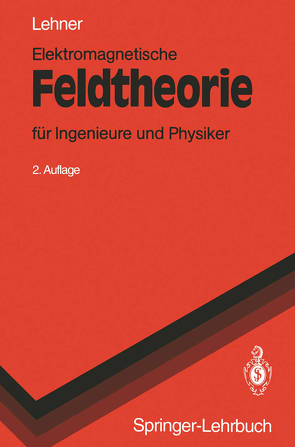 Elektromagnetische Feldtheorie von Lehner,  Günther