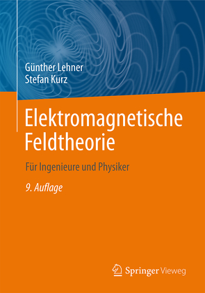 Elektromagnetische Feldtheorie von Kurz,  Stefan, Lehner,  Günther